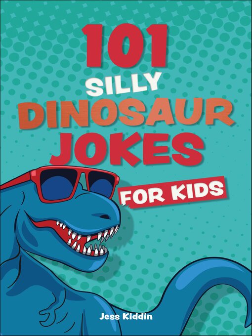 Title details for 101 Silly Dinosaur Jokes for Kids by Keith Riegert - Wait list